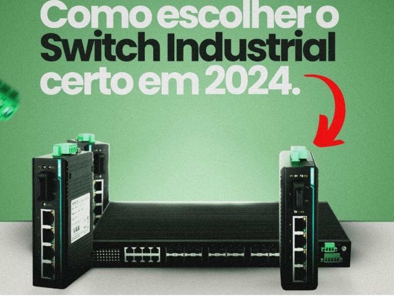 Como escolher o switch industrial certo em 2024