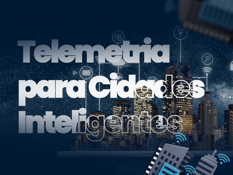 Por que a telemetria é essencial para cidades inteligentes?