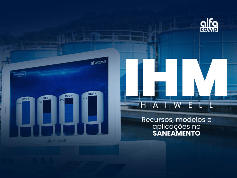 IHM Industrial Haiwell: modelos, recursos e aplicações em automação e saneamento