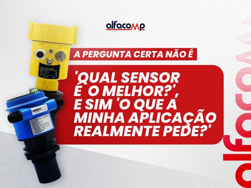 Sensores Industriais: Como Escolher a Tecnologia Certa para Nível, Pressão e Vazão